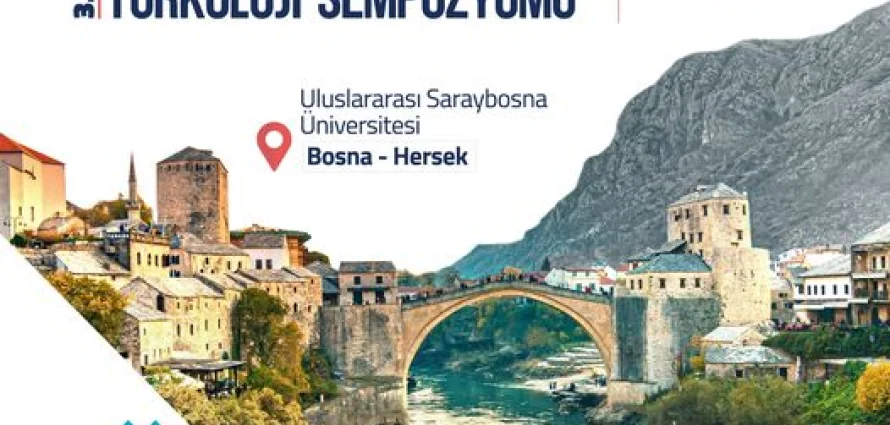 III. Uluslararası Balkanlarda Türkçe Öğretimi ve Türkoloji Sempozyumu Kasım Ayında Bosna Hersek'te Düzenlenecek